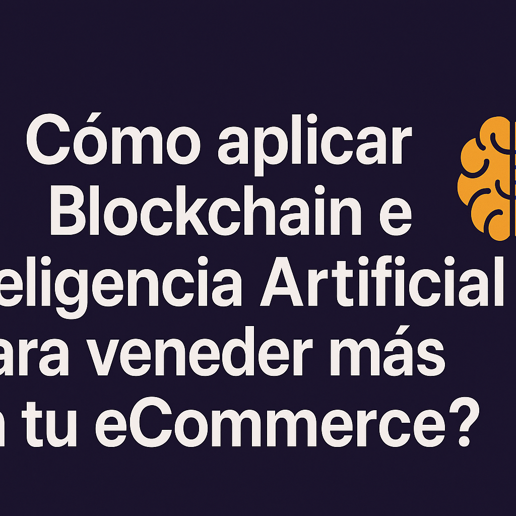 Blockchain + Inteligencia Artificial