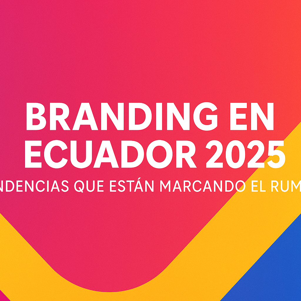 Branding en Ecuador 2025