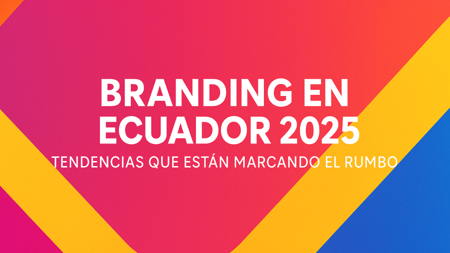 Branding en Ecuador 2025