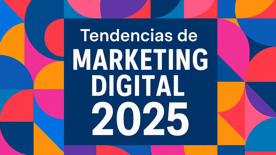 Tendencias de Marketing Digital 2025: La Era del Marketing Predictivo y la Experiencia Total del Usuario